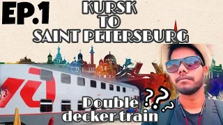 Saint Petersburg Russia | Part 1 | Travelling in Double Decker Train |