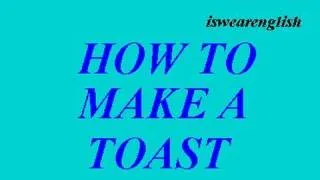 How to make a toast - Making a Toast in English - Examples - Cheers - British English Pronunciation