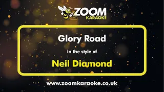 Neil Diamond - Glory Road - Karaoke Version from Zoom Karaoke