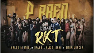 P RREO "RKT" - Kaleb di masi - Salastkbron - Alejo Isakk - Omar Varela - (DJCHEHDA) 2022