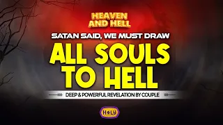 SATANS SAID WE WILL DRAW ALL SOUL TO HELL- DEEP POWERFUL REVELATIONS BY COUPLES//06-05-24