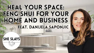 Heal Your Space: Feng Shui for Your Home and Business feat. Danijela Saponjic