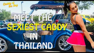 MEET THE SEXIEST CADDY IN THAILAND