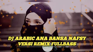 DJ ARABIC ANA BANSA NAFSY VERSI REMIX FULLBASS - JOYYY MUSIC