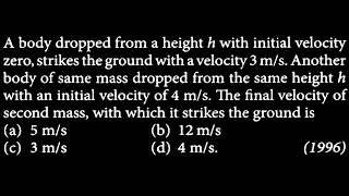 KM DTS 25 Q3 A body dropped from a height h with initial velocity zero, strikes the ground