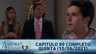 Amores Verdadeiros - Capítulo 89 Completo Quinta (10/06/2021) #SBT