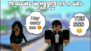 Trolling As a Girl In Hoopz!?😍 (Part 2) | (ROBLOX HOOPZ)