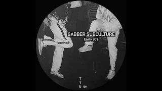 Gabber Subculture - Early 90's (Original Mix)