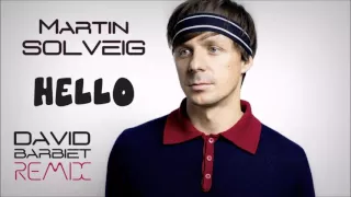 Martin Solveig - Hello (David Barbiet Remix)