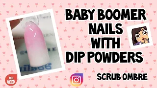 Baby Boomer Nails With Dip Powders // Scrub Ombre