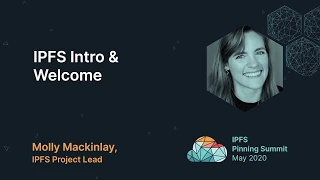 IPFS Intro & Welcome - Molly Mackinlay