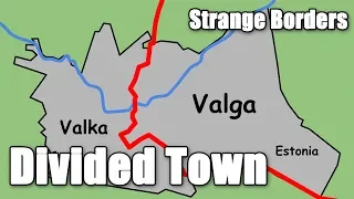 Divided Town: Valga/Valka | Estonia and Latvia