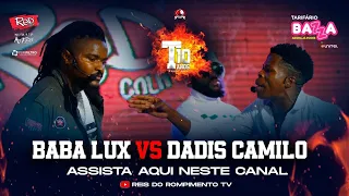 #RRPL Apresenta Dadis Camilo VS Baba Lux #T10 Ep 14