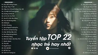 TOP 22 Những Bài Hát Gây Nghiện Đạt Hàng Triệu View | Nhạc Buồn Tâm Trạng Đau Để Trưởng Thành