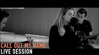 Call Out My Name - The Weeknd (27 On The Road LIVE SESSION)