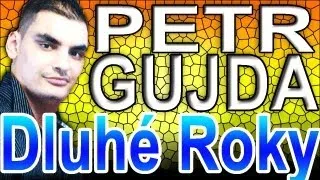 Petr Gujda - Dluhé Roky