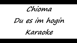 Chioma - Du es im hogin (Karaoke)