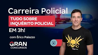 Carreira Policial - TUDO sobre Inquérito Policial em 3h! Com Érico Palazzo