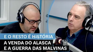 A venda do Alasca e a guerra das Malvinas. E Resto É História na Rádio Observador