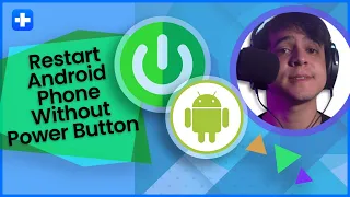 4 Ways to Restart Android Phone Without Power Button