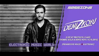 SESSIONS: Deniz Koyu & Thomas Gold - Live at Protocol X ADE (2015)