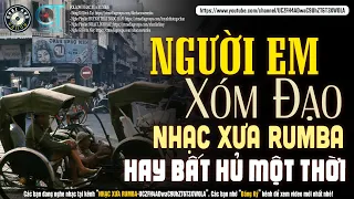 Nhạc Xưa Rumba Hiếm Có Vô Cùng | NGƯỜI EM XÓM ĐẠO - Lk Nhạc Lính Xưa 1975 Hay Bất Hủ Một Thời