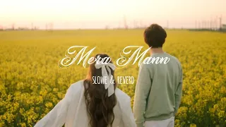 Mera Mann ( slowe + reverd )