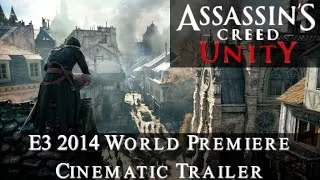 Assassin's Creed: Unity - World Premiere Cinematic Trailer E3 2014