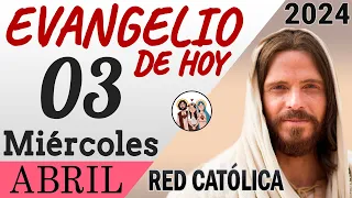 Evangelio de Hoy Miercoles 03 de Abril de 2024 | REFLEXIÓN | Red Catolica