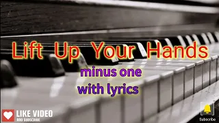 Lift up your hands minus one with lyrics | piano accompaniment