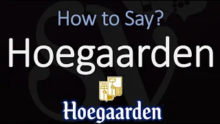 How to Pronounce Hoegaarden Beer? (CORRECTLY)