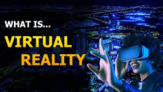 What is Virtual Reality ? - Explained