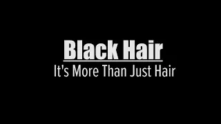 Black Hair: It's More Than Just Hair Documentary Initiative