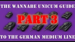 PART 3 - The Wannabe Unicum Guide to German Medium Tech Tree