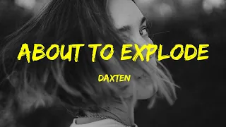 About to Explode - Daxten lyrics