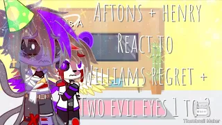 Aftons + henry react to williams regret + two evil eyes 1 to 3