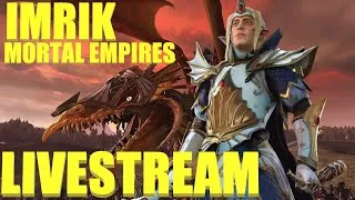 IMRIK OF CALEDOR - Mortal Empires Livestream Part 3
