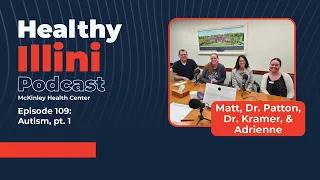 Healthy Illini Podcast - Ep109  “Autism, Part One”