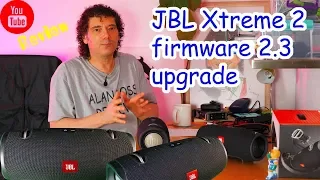 JBL Xtreme 2 firmware 2.3 upgrade - sound and bass test - vs v1