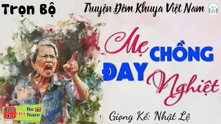 Ai Cũng Khen Hay Khi Nghe Truyện Này: Cảm Hóa Mẹ Chồng Đay Nghiệt | Đọc Truyện Đêm Khuya Việt Nam