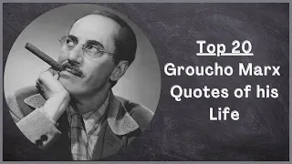 Top 20 Groucho Marx Life, Motivational, Inspirational Quotes