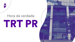 Hora da Verdade TRT PR - Direito do Trabalho - Prof. Antônio Daud