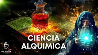 ALQUIMIA Y CIENCIA - Que Se Sabe CIENTIFICAMENTE sobre la ALQUIMIA?