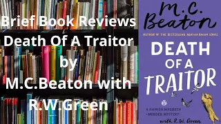 Brief Book Review - Death Of A Traitor by M.C.Beaton with R.W.Green