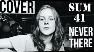 Sum 41 - Never There (COVER) Kadie Lynn