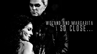 ► woland and margarita || so close