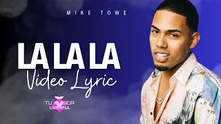 Mike towe - La La La  (Video Lyric)