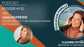 ÉDUCATION FAMILLE | Épisode 102 avec Liane Dufresne, massothérapeute et 11 fois championne mondiale
