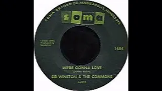 SIR WINSTON &  THE COMMONS - WERE GONNA LOVE