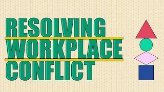 Resolving Workplace Conflict